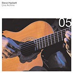STEVE HACKETT / スティーヴ・ハケット / LIVE ARCHIVES 05