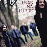 LUAR NA LUBRE / ルアル・ナ・ルブレ / 約束の地