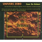 UNIVERS ZERO / ユニヴェル・ゼロ / CEUX DU DEHORS