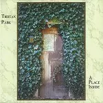 TRISTAN PARK / A PLACE INSIDE