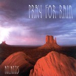 ATLANTIS(US) / アトランティス / PRAY FOR RAIN