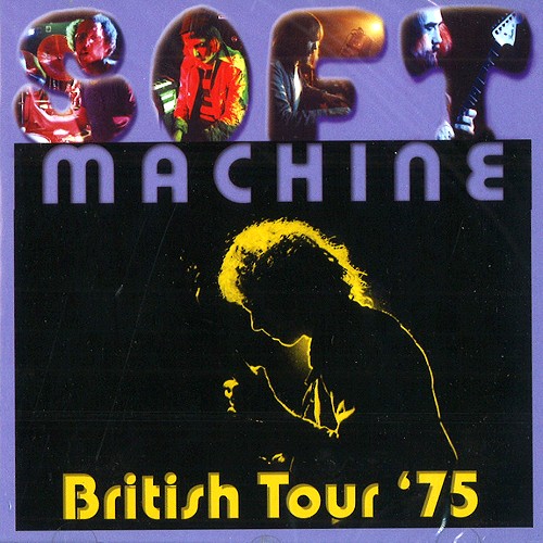 SOFT MACHINE / ソフト・マシーン / BRITISH TOUR '75