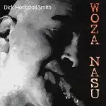 DICK HECKSTALL-SMITH / ディック・へクストール・スミス / WOZA NASU