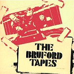BRUFORD / ブルーフォード / THE BRUFORD TAPES - REMASTER