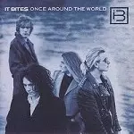 IT BITES / イット・バイツ / ONCE AROUND THE WORLD