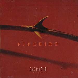 GAZPACHO / ガスパチョ / FIREBIRD