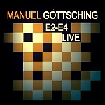 MANUEL GOTTSCHING / マニュエル・ゲッチング / E2-E4 LIVE