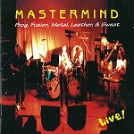 MASTERMIND (US) / マスターマインド / LIVE !: PROG, FUSION, METAL LEATHER, & SWEAT