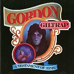 GORDON GILTRAP / ゴードン・ギルトラップ / A TESTAMENT OF TIME - REMASTER