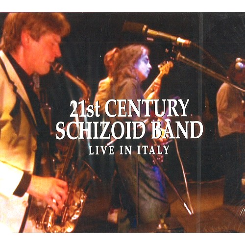 21ST CENTURY SCHIZOID BAND / トウェンティ・ファースト・センチュリー・スキッツォイド・バンド / LIVE IN ITALY