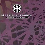 ALLAN HOLDSWORTH / アラン・ホールズワース / WARDENCLYFFE TOWER