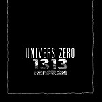 UNIVERS ZERO / ユニヴェル・ゼロ / 1313