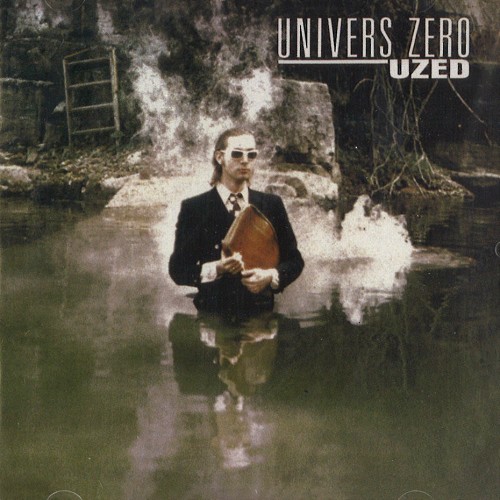 UNIVERS ZERO / ユニヴェル・ゼロ / UZED