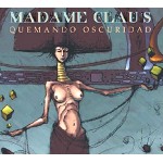 MADAME CLAUS / QUEMANDO OSCURIDAD