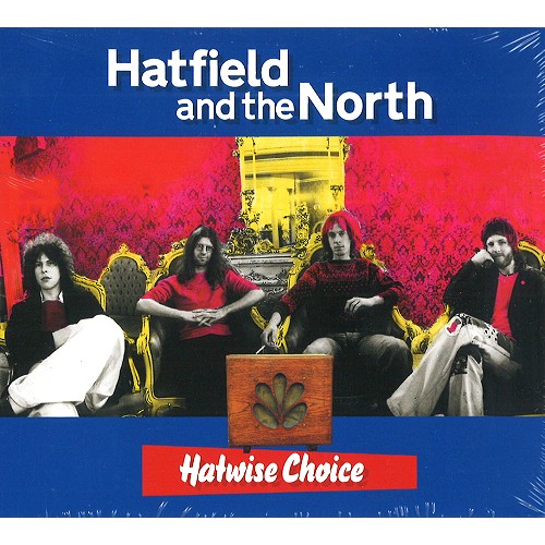 HATFIELD & THE NORTH / ハットフィールド・アンド・ザ・ノース / HATWISE CHOICE