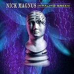 NICK MAGNUS / ニック・マグナス / INHALING GREEN