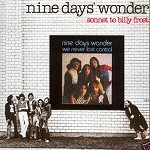 NINE DAYS WONDER / ナイン・デイズ・ワンダー / WE NEVER LOST CONTROL/SONNET TO BILLY FROST