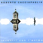 ROBERTO CACCIAPAGLIA / ロベルト・カッチャパーリア / INCONTRI CON L'ANIMA