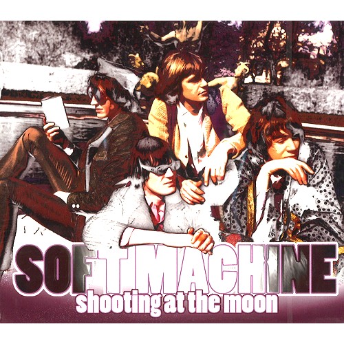 SOFT MACHINE / ソフト・マシーン / SHOOTING AT THE MOON