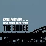 GEOFFREY DOWNES / ジェフリー・ダウンズ / THE BRIDGE