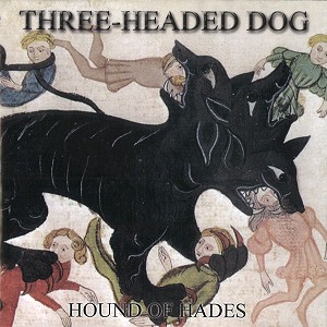THREE-HEADED DOG / スリー・ヘッデッド・ドッグ / HOUND OF HADES