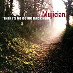 MUJICIAN / ミュージシャン / THERE'S NO GOING BACK NOW