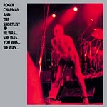 ROGER CHAPMAN / ロジャー・チャップマン / AND THE SHORTLIST/HE WAS...SHE WAS...YOU WAS...WEWAS