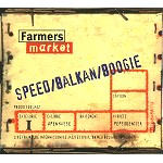FARMERS MARKET / ファーマーズ・マーケット / SPEED/BALKAN/BOOGIE