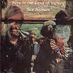 REX HOLMAN / HERE IN THE LAND OF VICTORY