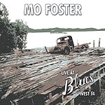 MO FOSTER / モ・フォスター / LIVE AT THE BLUES WEST 14