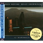 CHRIS SQUIRE/BILLY SHERWOOD / クリス・スクワイア&ビリー・シャーウッド / CONSPIRACY - DELUXE EDITION
