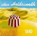 ALLAN HOLDSWORTH / アラン・ホールズワース / SAND
