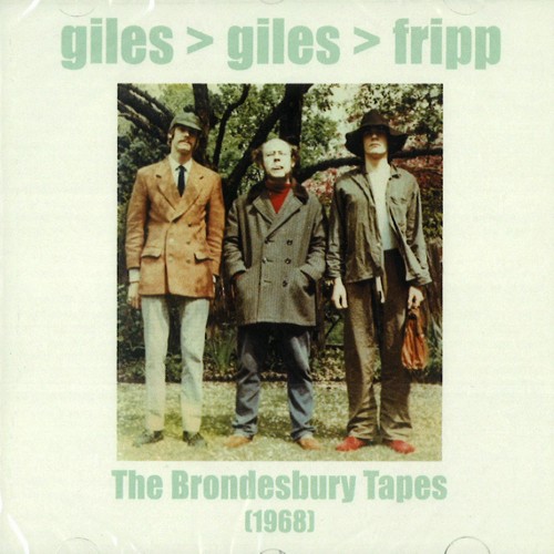 GILES GILES AND FRIPP / ジャイルズ・ジャイルズ・アンド・フリップ / THE BRONDESBURY TAPES