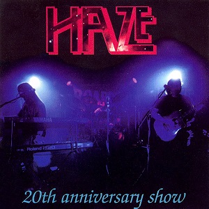 HAZE (UK) / 20TH ANNIVERSARY SHOW