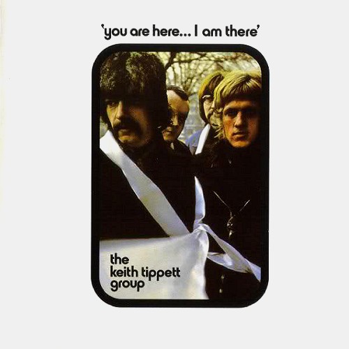 KEITH TIPPETT GROUP / キース・ティペット・グループ / YOU ARE HERE...I AM THERE - 180g LIMITED VINYL