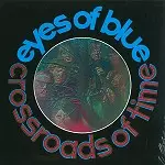 EYES OF BLUE / アイズ・オブ・ブルー / CROSSROADS OF TIME - 180g VINYL