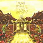 MY BROTHER THE WIND / マイ・ブラザー・ザ・ウィンド / I WASH MY SOUL IN THE STREAM OF INFINITY - 180g LIMITED VINYL
