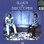 ILOUS & DECUYPER / ILOUS & DECUYPER - 180g LIMITED VINYL