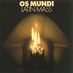 OS MUNDI / オス・ムンディ / LATIN MASS - 180g VINYL