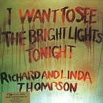RICHARD THOMPSON/LINDA THOMPSON / リチャード&リンダ・トンプソン / I WANT TO SEE THE BRIGHT LIGHTS TONIGHT - 180g LIMITED VINYL