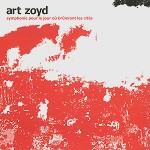 ART ZOYD / アール・ゾイ / SYMPHONIE POUR LE JOUR OÙ BRÛLERONT LES CITÉS - LIMITED VINYL
