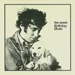 BERT JANSCH / バート・ヤンシュ / BIRTHDAY BLUES - 180g VINYL