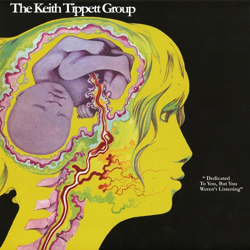 KEITH TIPPETT GROUP / キース・ティペット・グループ / DEDICATED TO YOU, BUT YOU WEREN'T LISTENING - 180g LIMITED VINYL