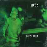 ACHE / エイク / GREEN MAN - LIMITED VINYL