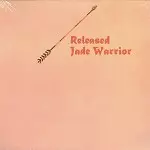JADE WARRIOR / ジェイド・ウォリアー / RELEASED - 180g LIMITED VINYL