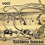 LUCIANO BASSO / ルチアノ・バッソ / VOCI - 180g VINYL