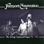 FAIRPORT CONVENTION / フェアポート・コンベンション / THE AIRING CUPBOARD TAPES '71 - '74 - 180g VINYL LIMITED EDITION