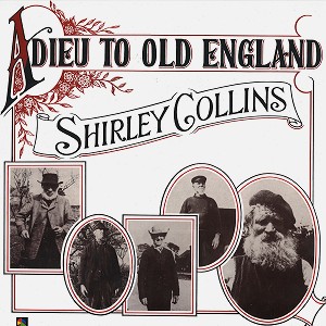SHIRLEY COLLINS / シャーリー・コリンズ / ADIEU TO OLD ENGLAND - 180g LIMITED VINYL
