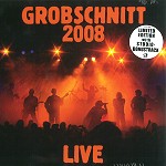 GROBSCHNITT / グローブシュニット / GROBSCHNITT 2008 LIVE:LIMITED VINYL EDITION