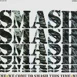 SMASH (PROG: ESP) / SMASH / WE COME TO SMASH THIS TIME - LIMITED VINYL